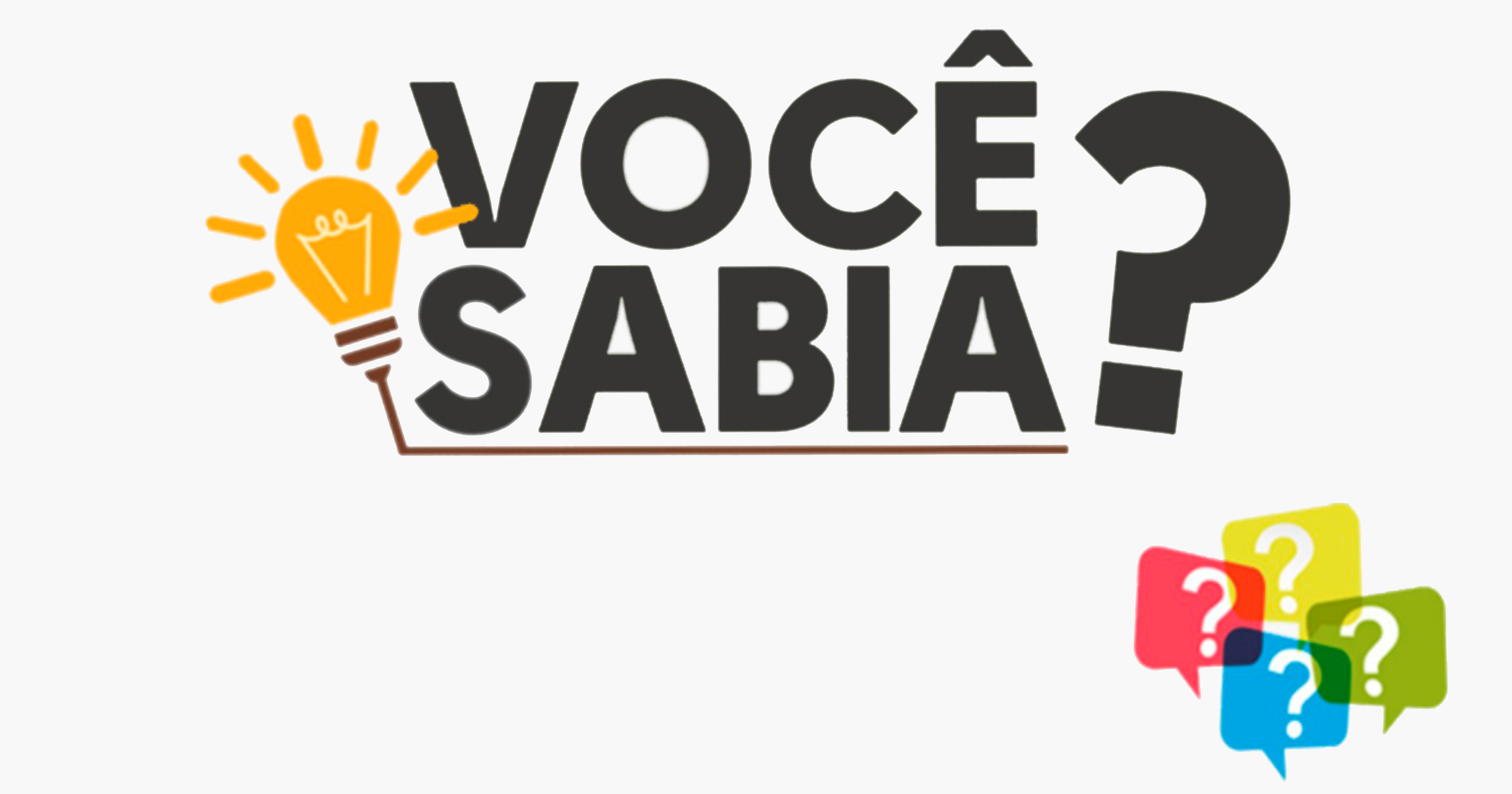 VOCÊ SABIA?