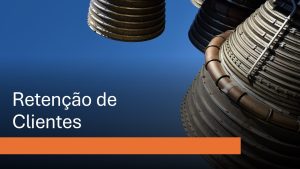 Leia mais sobre o artigo Retenção de Clientes: O Guia Definitivo para Impulsionar o Crescimento da Sua Empresa